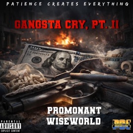 Gangsta Cry, Pt. II (feat. WiseWorld) Promonant