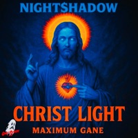 CHRIST LIGHT (feat. Maximum Gane) - Single - Night$hadow