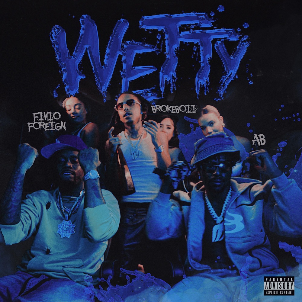 Обложка альбома «Wetty (feat. Fivio Foreign & AB) - Single» — BROKE BOii