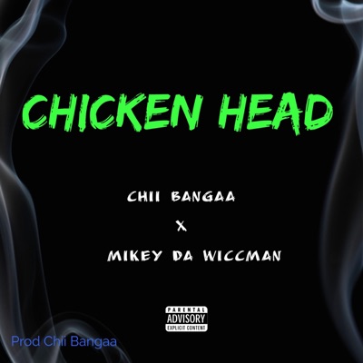 Chicken Head (feat. Mikey DaWiccMan) - Single
