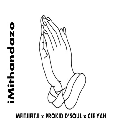 iMithandazo (feat. PROKID D'SOUL & CEE YAH) - Single