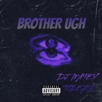 Brother Ugh - Single - DJ MATEY & Tolebi