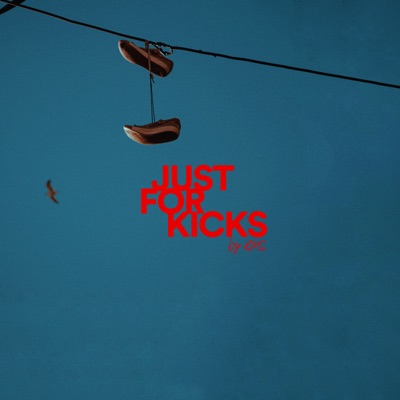 JUST FOR KICKS - Single
