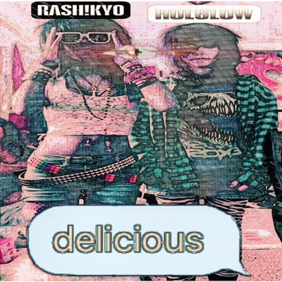 DELICIOUS (feat. Hol6low) - Single