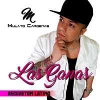 Las Ganas - Single - Mulato Cardenas
