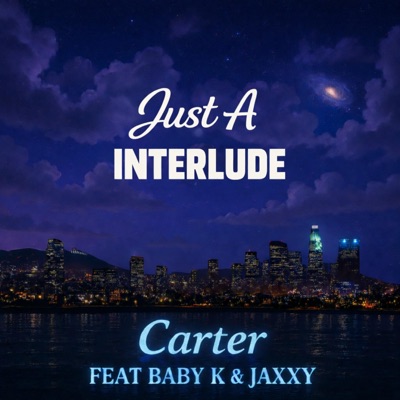 Just a Interlude (feat. BabyK & Jaxx TheHoshiiKage) - Single