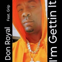 Im getting it (feat. Grip) - Single - Don Royal