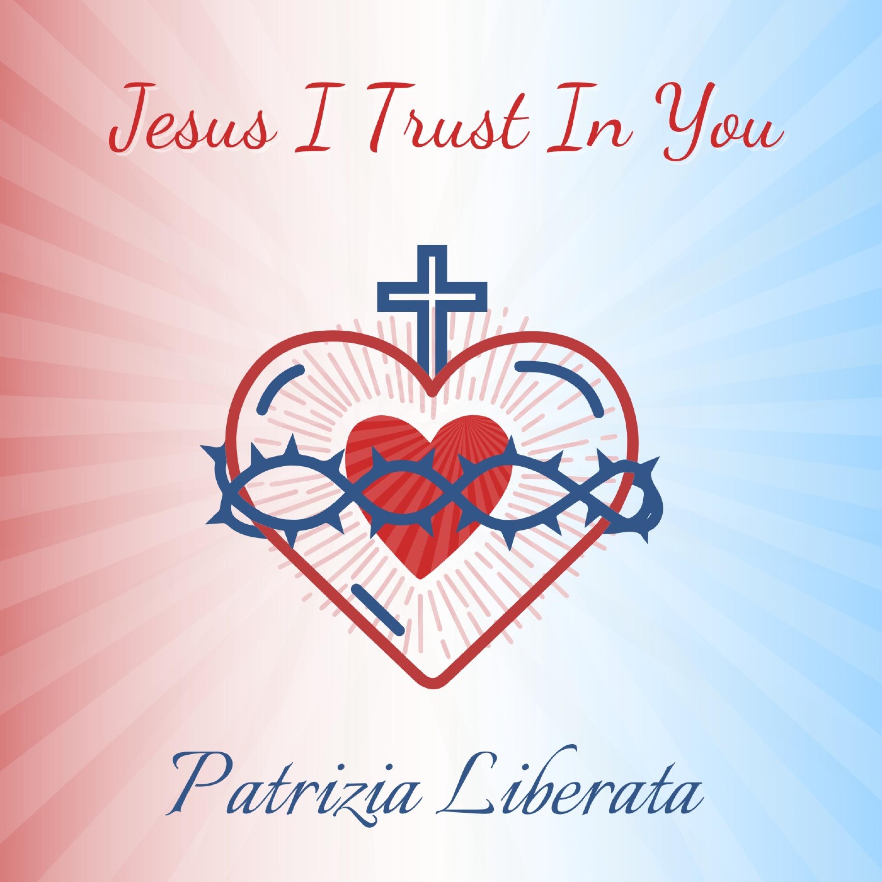 Jesus I Trust In You - Single