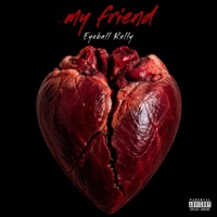 My friend - Single - Eyeball Relly