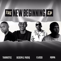 The New Beginning EP (feat. Flvcco, Poppa & Desciple Musiq) - Taurustee
