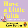 Have A Little Faith - The Reverend Kate Bottley