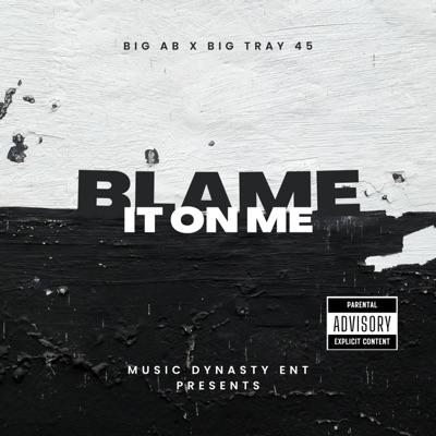 Blame it on me (feat. Big Tray 45) - Single