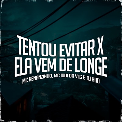 Tentou Evitar X Ela Vem de Longe - Single
