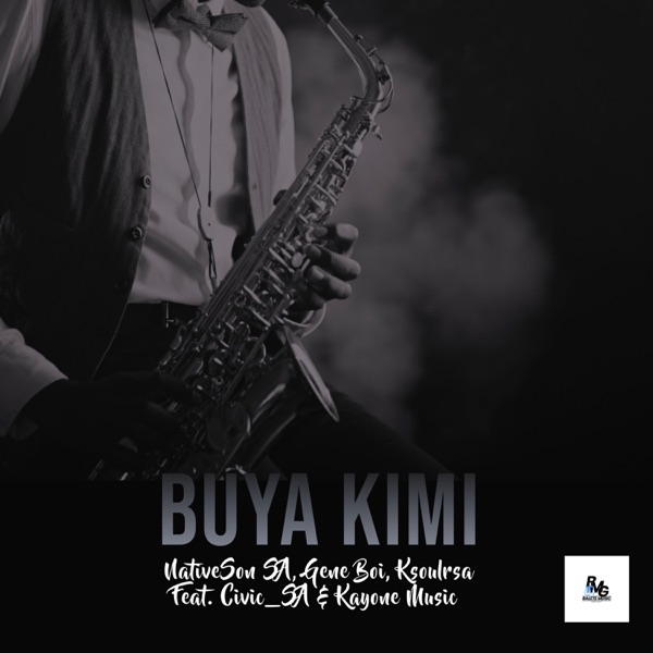 NativeSon SA, Gene Boi, Ksoulrsa Feat. Civic_SA & Kayone Music - Buya Kimi (Original) - Single
