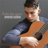 Entre Dos Aguas - Amós Lora