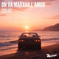 on va marxar l'amor - Single - Zzeluu