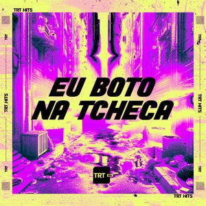 Eu Bôto na Tcheca (feat. Mano DJ)