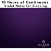 10 Hours of Continuous Violet Noise Sound for Sleeping