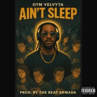 Ain't Sleep (feat. K.T.) - Single - OTM Velvyta