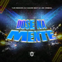 Dose na Mente - Single - Yuri Redicopa & DJ JZK ORIGINAL