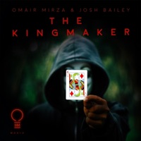 The Kingmaker - Single - Omair Mirza & Josh Bailey