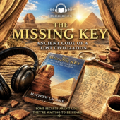 Audiobook cover for The Missing Key: Ancient Code of a Lost Civilization (Unabridged) by Matthew LaCroix
