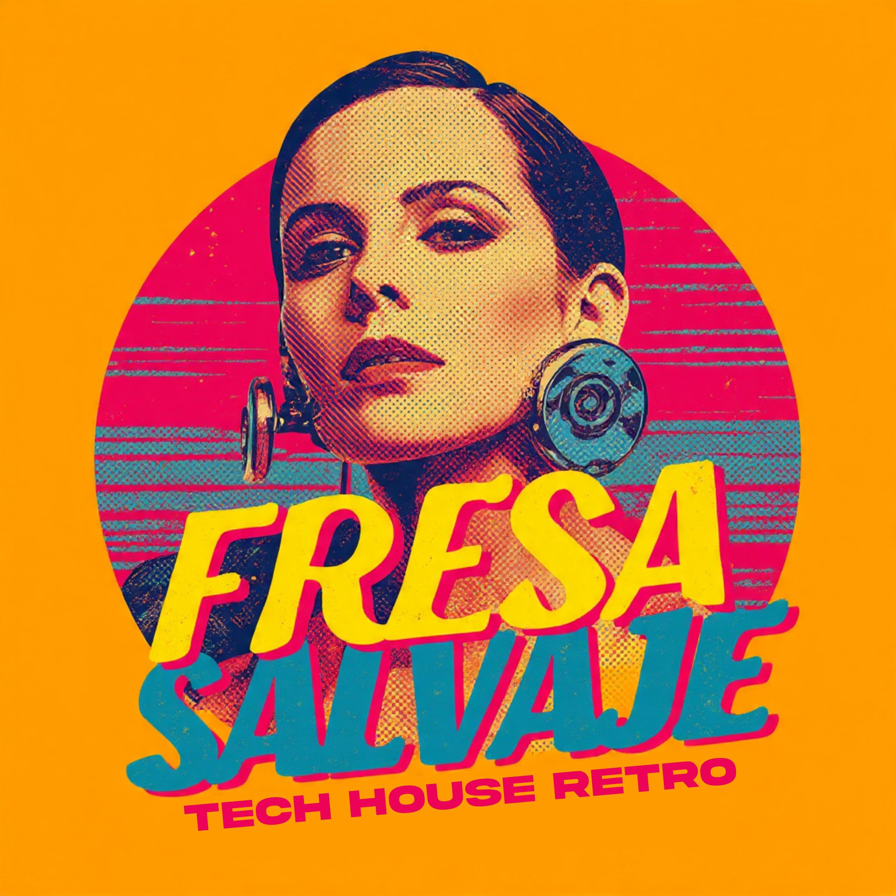 Fresa Salvaje Tech House Retro - Single