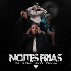 Noites Frias 2 (feat. Zarat ZRT, Eomagrin & Mestre LNM)