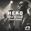 J's Solace - Hero (I Can Be Your Hero Baby) bild