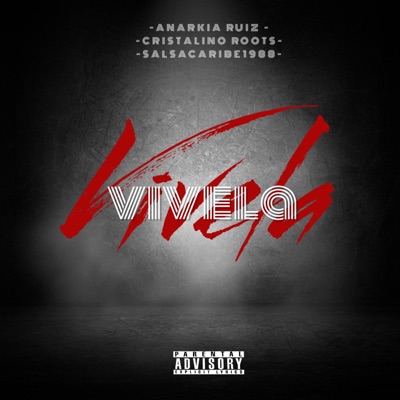 VIVELA (feat. Anarkia Ruiz & Cristalino Roots) - Single