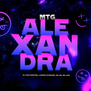 Mtg Alexandra (feat. MC GW & Mc Vick)