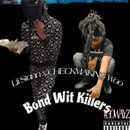 Bond Wit Killers   (feat. CheckMaking Woo) Lii stann