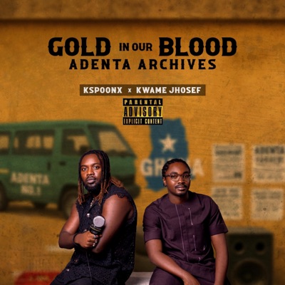 Gold in our blood (Adenta Archives) [feat. Kwame Jhosef] - EP