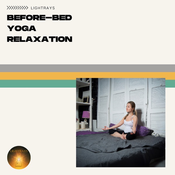 Before-Bed Yoga Relaxation - Techniques for Instant Sleep, Deep Sleep, Insomnia Healing