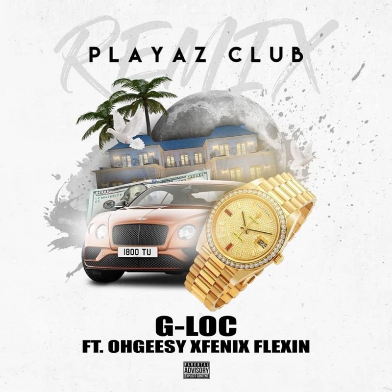 Playaz Club (feat. OhGeesy & Fenix Flexin) - G-LOC: Song Lyrics