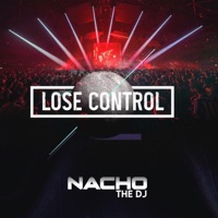 LOSE CONTROL - Single - Nacho The DJ