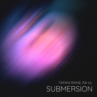 Submersion - Single - Tapani Rinne & RA-UL