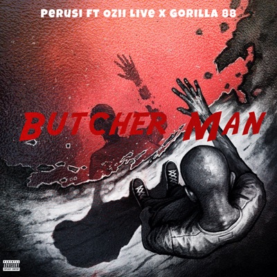 Butcher Man (feat. Ozii Live & Gorilla 88) - Single