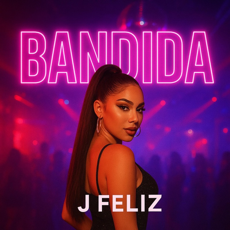 feliz Bandida (feat. J feliz)