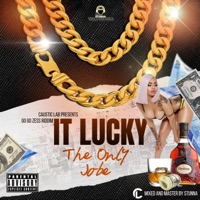 It Lucky (feat. The Only Jobe) [Go Go Zess Riddim] - Single - Dj Stunna TT