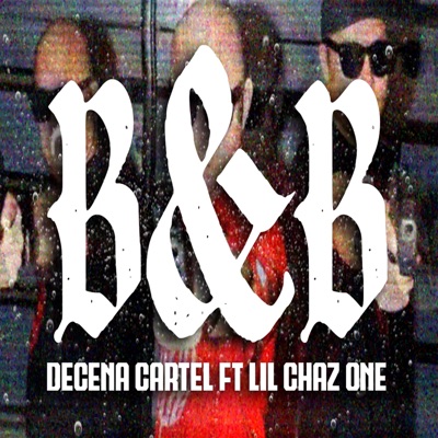 B&B (feat. Lil Chaz One) - Single