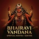Bhairavi Namostute EDM Mantra Bhairavi Vandana for Fear Removal Inner Power Divine Protection Single