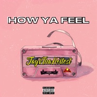 How Ya Feel - Single - JayVThaHottest