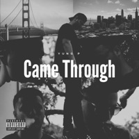 Came Through - Single - Yung P & Dariush
