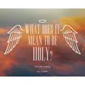 What Does it Mean to be Holy