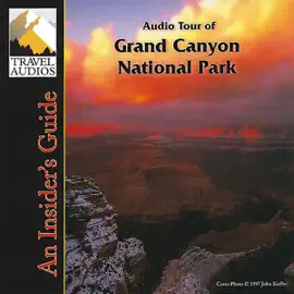 Grand Canyon National Park, Audio Tour: An Insider’s Guide