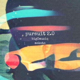 pursuit 2.O (feat. Mekato & Omar Awbu) Bigomuziq