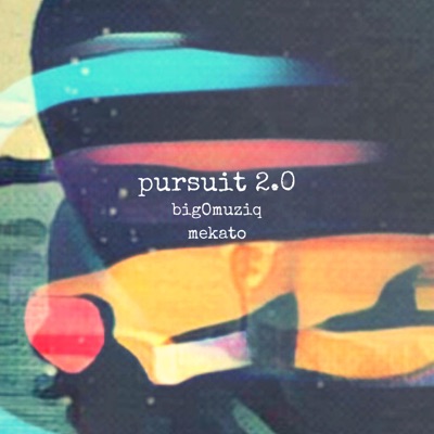 pursuit 2.O (feat. Mekato & Omar Awbu) - Single