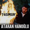 Atakan Hanoğlu - Yasımsın