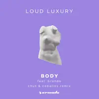 Body (Chus & Ceballos Remix) — Loud Luxury feat. Brando